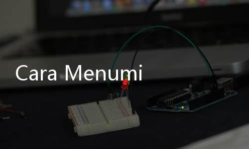 Cara Menumis Toge Tetap Renyah, Nikmat Tidak Layu